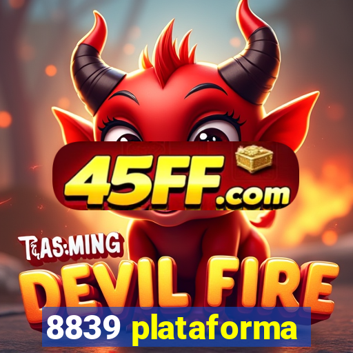8839 plataforma